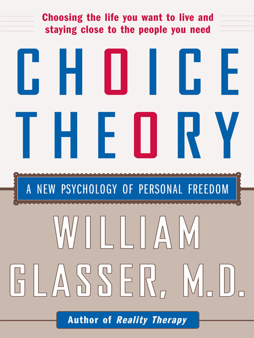 Title details for Choice Theory by William Glasser, M.D. - Available